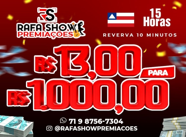 R$ 13,00 PRA R$ 1.000,00 08/08 15Hrs. RESERVA 10 MINUTOS 