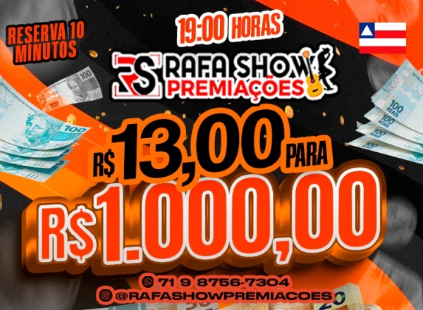 R$ 13,00 PRA R$ 1.000,00 22/05 19Hrs. RESERVA 10 MINUTOS 