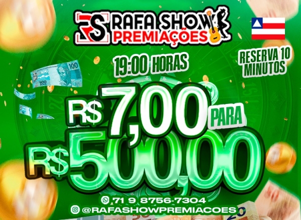 R$ 7,00 PRA R$ 500,00 22/05 19Hrs. RESERVA 10 MINUTOS 