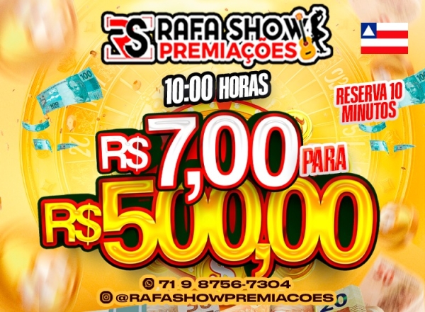 R$ 7,00 PRA R$ 500,00 05/12 10Hrs. RESERVA 10 MINUTOS 