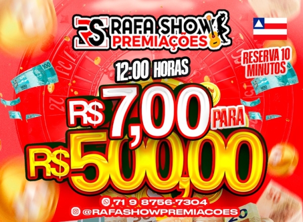R$ 7,00 PRA R$ 500,00 13/12 12Hrs. RESERVA 10 MINUTOS 